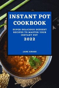 bokomslag Instant Pot Cookbook 2022