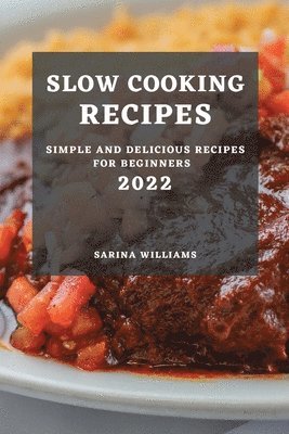 Slow Cooking Recipes 2022 1