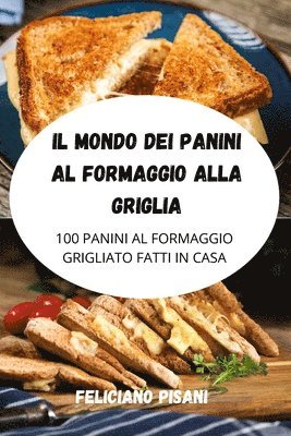 bokomslag Il Mondo Dei Panini Al Formaggio Alla Griglia