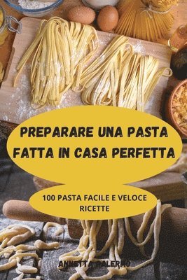 Preparare Una Pasta Fatta in Casa Perfetta 1