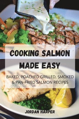 Cooking Salmon Made Easy 1