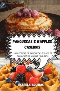 bokomslag Panquecas E Waffles Caseiros