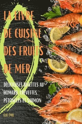 bokomslag La Livre de Cuisine Des Fruits de Mer