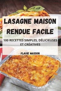 bokomslag Lasagne Maison Rendue Facile