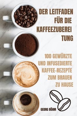 bokomslag Der Leitfaden Fr Die Kaffeezuberei Tung