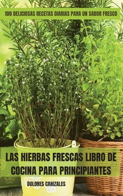 Las Hierbas Frescas Libro de Cocina Para Principiantes 1