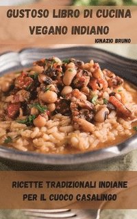 bokomslag Gustoso Libro Di Cucina Vegano Indiano