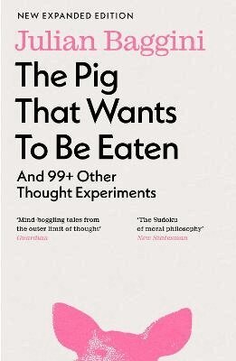 Julian Baggini - Pig that Wants to Be Eaten, Häftad