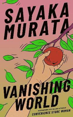 Sayaka Murata - Vanishing World, Inbunden