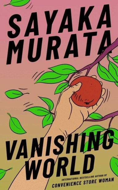 Sayaka Murata - Vanishing World, Häftad