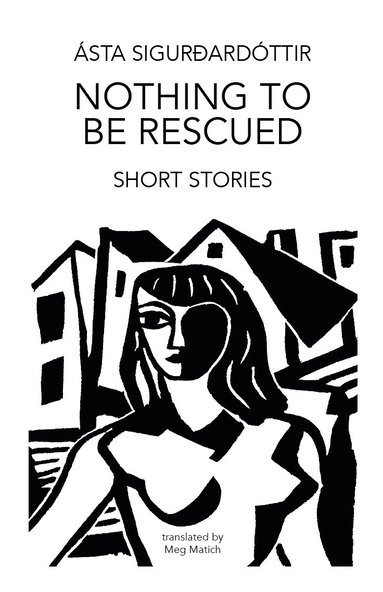 Ásta Sigurðardóttir - Nothing to be Rescued, Häftad