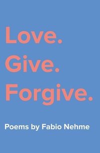 bokomslag Love. Give. Forgive.