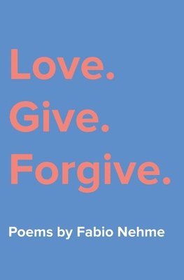 Love. Give. Forgive. 1