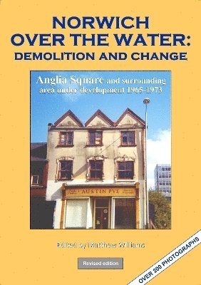 NORWICH OVER THE WATER: Demolition and change 1