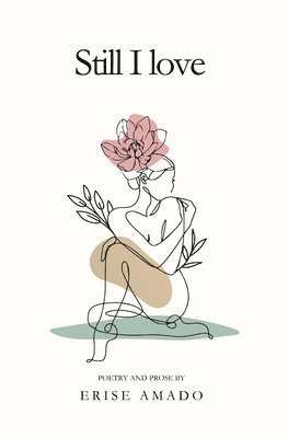 Erise Amado - Still I love, Häftad