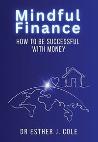 bokomslag Mindful Finance: How To Be Successful With Money