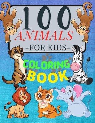 100 ANIMALS for Kids Coloring Book 1