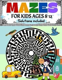 bokomslag Mazes for Kids Ages 8-12 Solutions Included