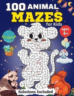 100 Animal Mazes for kids for Kids Ages 4-8