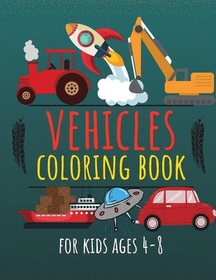 Vehicles Coloring Book for Kids Ages 4-8 1