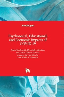 Alcides Monteiro, António Carrizo Moreira, Jose C. Sánchez-García, Brizeida Hernandez-Sanchez - Psychosocial, Educational, and Economic Impacts of COVID-19, Inbunden