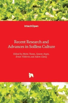 Recent Research and Advances in Soilless Culture 1