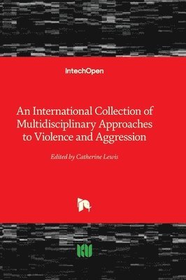 An International Collection of Multidisciplinary Approaches to Violence and Aggression 1