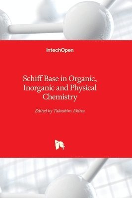 bokomslag Schiff Base in Organic, Inorganic and Physical Chemistry