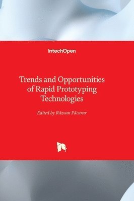 bokomslag Trends and Opportunities of Rapid Prototyping Technologies
