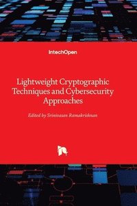 bokomslag Lightweight Cryptographic Techniques and Cybersecurity Approaches