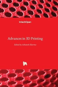 bokomslag Advances in 3D Printing