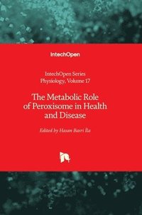 bokomslag The Metabolic Role of Peroxisome in Health and Disease