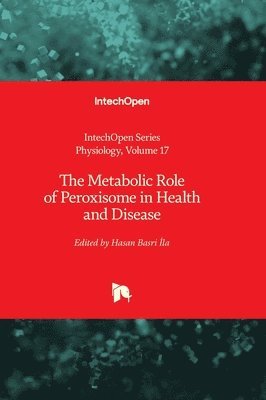 The Metabolic Role of Peroxisome in Health and Disease 1