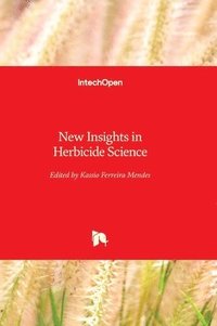bokomslag New Insights in Herbicide Science