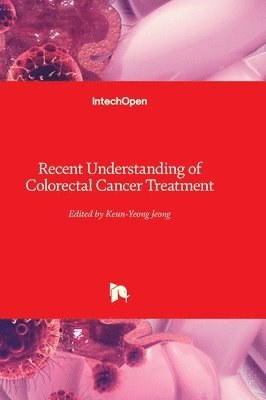 bokomslag Recent Understanding of Colorectal Cancer Treatment