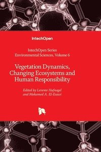 bokomslag Vegetation Dynamics, Changing Ecosystems and Human Responsibility