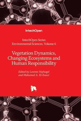 Vegetation Dynamics, Changing Ecosystems and Human Responsibility 1