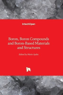 bokomslag Boron, Boron Compounds and Boron-Based Materials and Structures