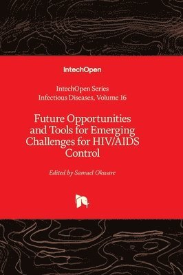 Future Opportunities and Tools for Emerging Challenges for HIV/AIDS Control 1