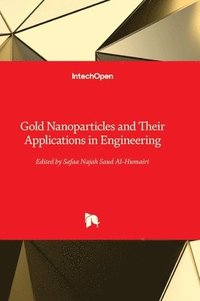 bokomslag Gold Nanoparticles and Their Applications in Engineering
