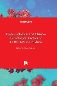 bokomslag Epidemiological and Clinico-Pathological Factors of COVID-19 in Children