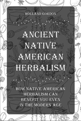 bokomslag Ancient Native American Herbalism