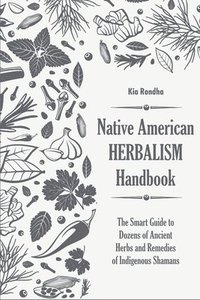 bokomslag Native american herbalist's handbook