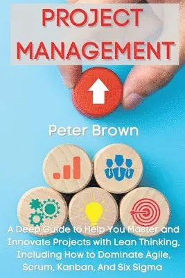 Peter Brown - Project Management, Häftad. Tillgänglighet: Lägg i varukorg