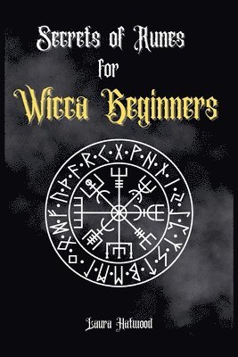 bokomslag Secrets of Runes for Wicca Beginners