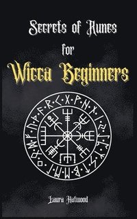 bokomslag Secrets of Runes for Wicca Beginners