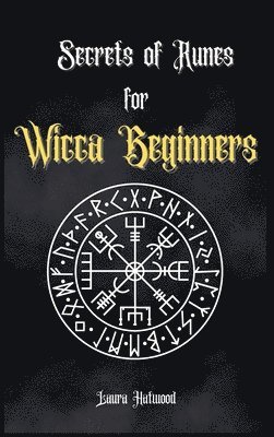 bokomslag Secrets of Runes for Wicca Beginners