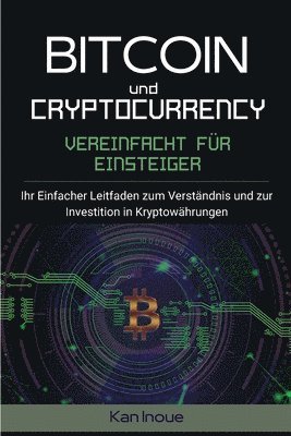 Bitcoin und Cryptocurrency Vereinfacht fur Einsteiger 1