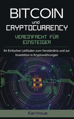 bokomslag Bitcoin und Cryptocurrency Vereinfacht fur Einsteiger