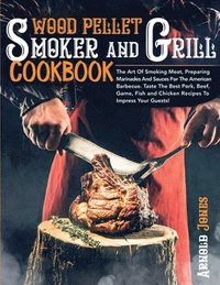 bokomslag Wood Pellet Smoker and Grill Cookbook